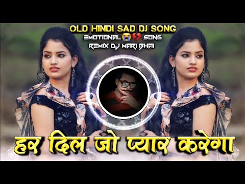 Har Dil Jo Pyar Karega Instagram Trending Old Hindi Sad DJ Song Roadshow Remix DJ Mari Bhai