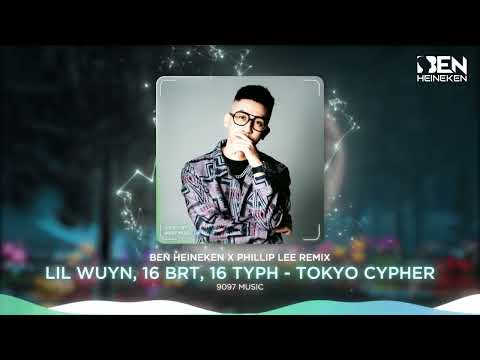 Lil Wuyn, 16 BrT, 16 Typh - TOKYO Cypher (Ben Heineken x Phillip Lee Remix) | VINAHOUSE