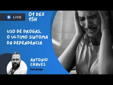 Live Uso de drogas, o ultimo sintoma da dependência