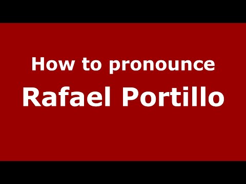 How do you say Rafael Portillo in Mexico (Mexican Spanish)? - PronounceNames.com