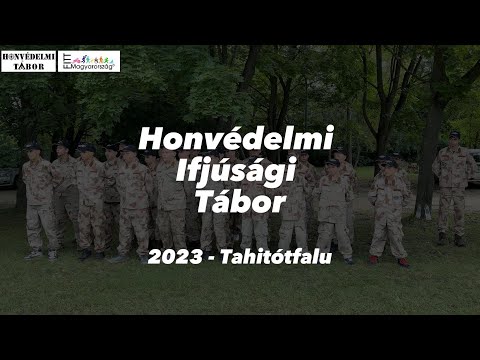 🪖HONVÉDELMI IFJÚSÁGI TÁBOR 2023 - Tahitótfalu