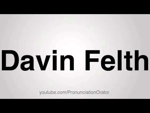 How to Pronounce Davin Felth