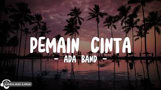 Download lagu Ada Band - Pemain Cinta (Lyrics) mp3