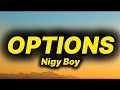 Nigy Boy - Options (lyrics)