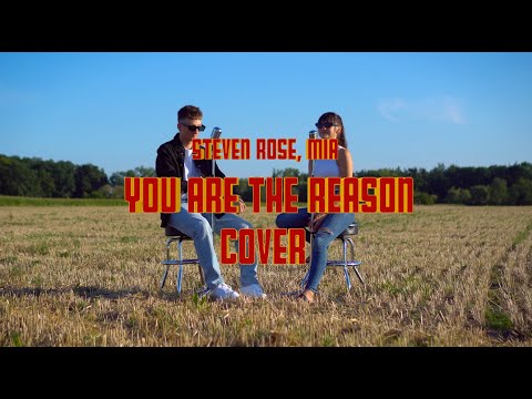 You Are The Reason - Calum Scott (cover by Steven Rose, Mia)