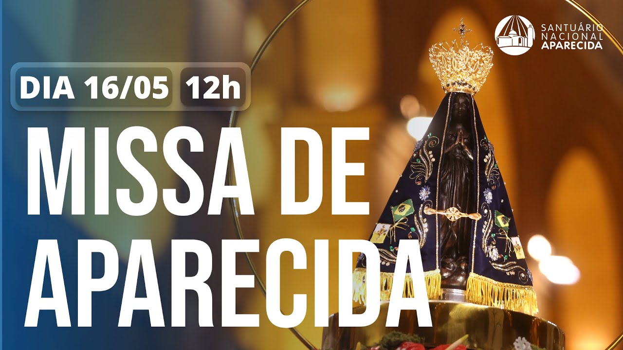 Missa de Aparecida 12h | Santuário Nacional de Aparecida 16/05/2025