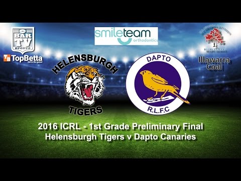 2016 ICRL 1st Grade Preliminary Final - Helensburgh Tigers v Dapto Canaries