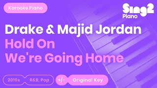 Hold On, We're Going Home (Piano Karaoke Version) Drake & Majid Jordan