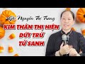 KIM THÂN THỊ HIỆN DỨT TRỪ TỬ SANH Glv Nguyễn Thị Trang