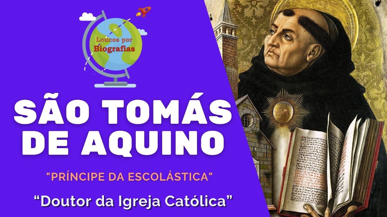 SÃO TOMÁS DE AQUINO - "Príncipe da Escolástica" - "Doutor" da Igreja Católica - Suma Teológica