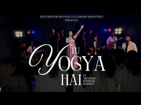 Tu Yogya Hai - Archana Johnson Goddeti
