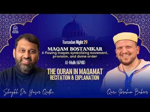 Maqam Bostanikar — Yasir Qadhi, Qari Ibrahim Bakeer