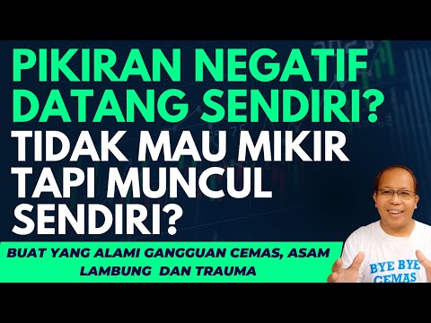 7 CARA MENGHENTIKAN PIKIRAN NEGATIF YANG TERUS DATANG