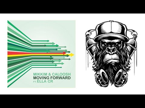 MikkiM & Caloosh & Ella CR - Moving Forward