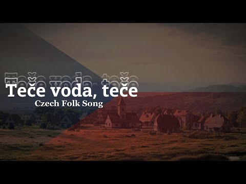 "Teče voda, teče" - Czech Folk Song