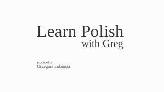 Learn Polish with Greg - Lesson 1