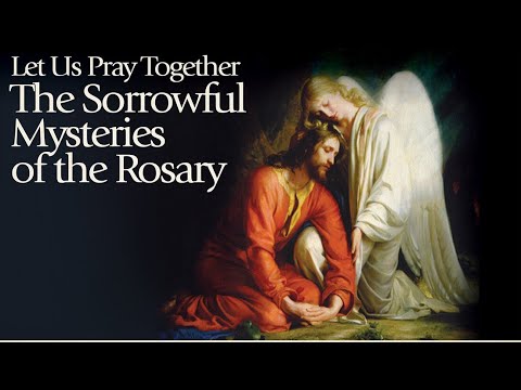 The Sorrowful Mysteries of the Rosary: Tuesday and Friday