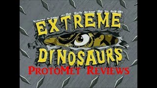 ProtoMet Reviews Extreme Dinosaurs
