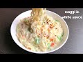 Maggi in white sauce - Cheese white sauce maggi | Flavours Of Food