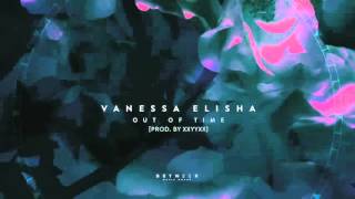 Vanessa Elisha - Out Of Time (Prod. By XXYYXX)