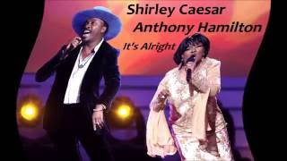 Shirley Caesar feat Anthony Hamilton - It's Alright - Remix