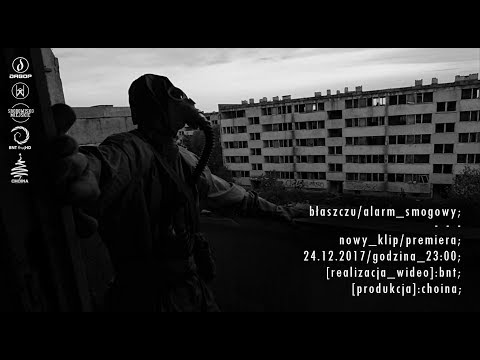 Błaszczu – Alarm smogowy / prod.Choina / cuty: dj.Kaczy