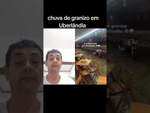 chuva de granizo em Uberlândia Minas gerais