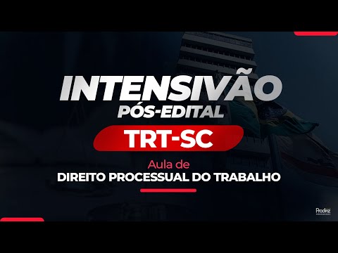 TRT-SC Intensivão de Pós-edital | Direito Processual do trabalho