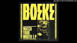 Boeke - Watch Your Mouth video