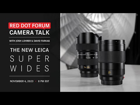 Red Dot Forum Camera Talk: The New Leica SL Super-Wides