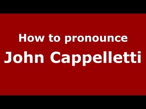 How to pronounce John Cappelletti (Italian/Italy)  - PronounceNames.com