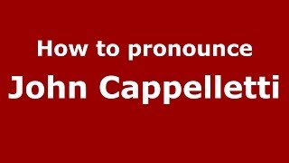 How to pronounce John Cappelletti