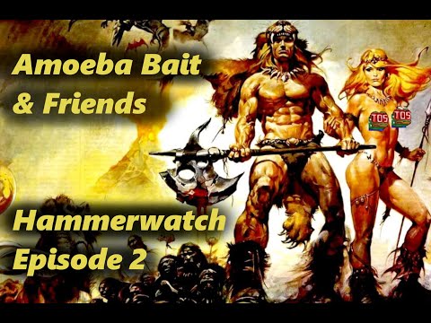[Amoeba Bait] You must gather your party before venturing forth - Hammerwatch Episode 2