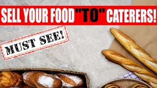 How to start a food business series Catering vendor sell your food to caterers
