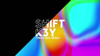 Shift K3Y - Touch (Three Bar Remix)
