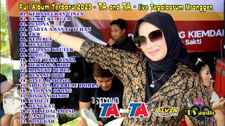 Download lagu TA and TA FULL ALBUM TERBARU 2023 // LIVE MRANGGEN DEMAK // ALVIN  PRODUCTION mp3