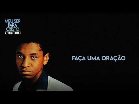 Faça Uma Oração - Álvaro Tito