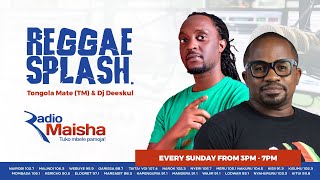 Download lagu Reggae Splash (Radio Maisha) Episode 01 Ft Dj Deeskul & Tongola Mate mp3