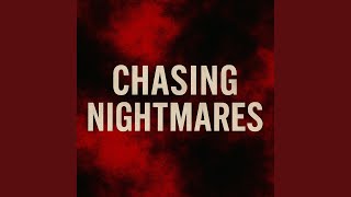 Chasing nightmares