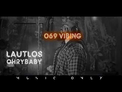 MUSIC ONLY SESSION X OHRY BABY - LAUTLOS