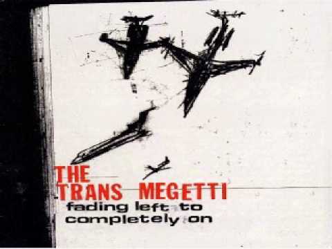 THE TRANS MEGETTI - Gina