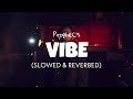 PropheC - Vibe [Slowed + Reverb] | Lofi edit 2023