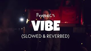 PropheC - Vibe [Slowed + Reverb] | Lofi edit 2023