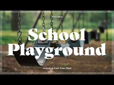 School Playground Sound for Relaxtion | School Ambience