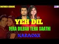 TERA DILBAR TERA SAATHI #DigituberKaraoke #YehDil #HindiKaraoke #SonuNigam #AlkaYagnik