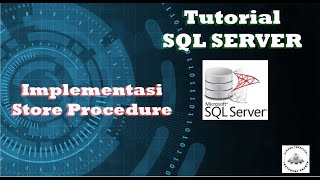 Tutorial SQL Server - Part 11 | Implementasi Store Procedure