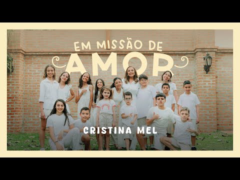 Cristina Mel - Em Missão de Amor (Clipe Oficial)