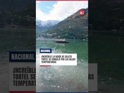 📻 #Nacional | ¡Increíble! La bahía de Caleta Tortel se congeló por las bajas temperaturas