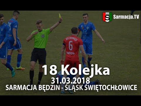 18 kolejka, BKS Sarmacja Będzin - MKS Śląsk Świętochłowice, 31.03.2018 r.