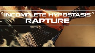 Rapture - "Incomplete Hypostasis" Official Music Video